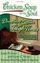 Chicken Soup for the Soul: Devotional Stories for Tough Times: 101 Daily Devotions to Inspire and Support You in Times of Need - Susan M Heim, Karen C Talcott