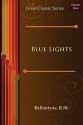 Blue Lights - R.M. Ballantyne