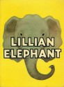 Lillian Elephant - Kathleen Mellor, Vanessa Smith