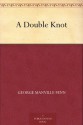 A Double Knot - George Manville Fenn