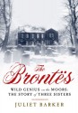 The Brontës: Wild Genius on the Moors: The Story of Three Sisters - Juliet Barker