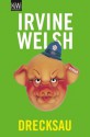 Drecksau (German Edition) - Irvine Welsh, Clara Drechsler, Harald Hellmann