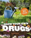 Grow Your Own Drugs: Easy Recipes for Natural Remedies and Beauty Fixes - James Wong