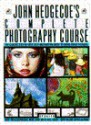 John Hedgecoe's Complete Photography Course - John Hedgecoe