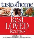 Taste of Home Best Loved Recipes: 1485 Favorites from the World's #1 Food and Entertaining Magazine - Taste of Home