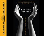 Earthen Vessels (Library Edition): Why Our Bodies Matter to Our Faith - Matthew Lee Anderson, Bruce Hanson