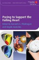 Pacing to Support the Failing Heart - Kenneth Ellenbogen, Angelo Auricchio