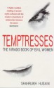 Temptresses: The Virago Book of Evil Women - Shahrukh Husain