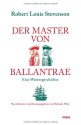 Der Master von Ballantrae: Eine Wintergeschichte - Robert Louis Stevenson, Melanie Walz