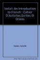 Voila!: An Introduction to French : Cahier D'Activites Ecrites Et Orales - Isabelle Kaplan