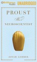 Proust Was A Neuroscientist - Jonah Lehrer, Dan John Miller