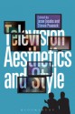 Television Aesthetics and Style - Steven Peacock, Jason Jacobs