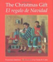 The Christmas Gift / El regalo de Navidad - Francisco Jiménez, Claire B. Cotts