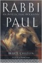 Rabbi Paul: An Intellectual Biography - Bruce Chilton