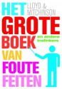 Het grote boek van foute feiten - John Lloyd, John Mitchinson, Marianne Palm