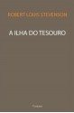 A Ilha do Tesouro - Robert Louis Stevenson