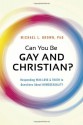 Can You Be Gay and Christian?: Responding With Love and Truth to Questions About Homosexuality - Michael L. Brown