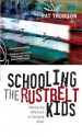 Schooling the Rustbelt Kids: Making the Difference in Changing Times - Pat Thomson