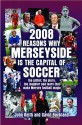 2008 Reasons Why Merseyside Is The Capital Of Football - John Keith, Gavin Buckland