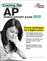 Cracking the AP World History Exam, 2012 Edition - Princeton Review