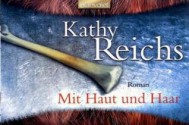 Mit Haut und Haar - Kathy Reichs, Klaus Berr