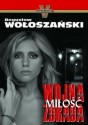 Wojna Miłość Zdrada - Bogusław Wołoszański