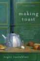 Making Toast: A Family Story (Audio) - Roger Rosenblatt