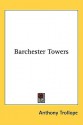 Barchester Towers - Anthony Trollope