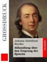 Abhandlung Uber Den Ursprung Der Sprache (Grossdruck) - Johann Gottfried Herder