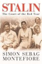 Stalin: The Court of the Red Tsar - Simon Sebag Montefiore