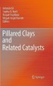 Pillared Clays and Related Catalysts - Antonio Gil, Sophia A. Korili, Raquel Trujillano, Miguel Angel Vicente