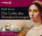 Die Liebe des Wanderchirurgen - Wolf Serno