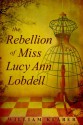 The Rebellion of Miss Lucy Ann Lobdell - William Klaber