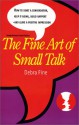 The Fine Art of Small Talk - Debra Fine