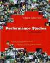 Performance Studies: An Introduction - Integrated Media Edition - Richard Schechner