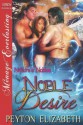 Noble Desire [Nature's Nobles 1] (Siren Publishing Menage Everlasting) - Peyton Elizabeth