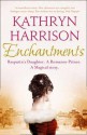 Enchantments: A Novel. Kathryn Harrison - Kathryn Harrison