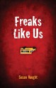 Freaks Like Us - Susan Vaught