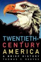 Twentieth-Century America: A Brief History - Thomas C. Reeves