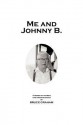 Me and Johnny B. - Bruce Graham