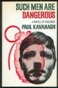 Such men are dangerous - Lawrence Block, Paul Kavanagh