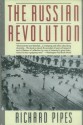 The Russian Revolution - Richard Pipes