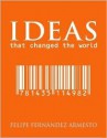 Ideas That Changed the World - Felipe Fernández-Armesto