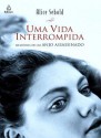 Uma Vida Interrompida: Memórias de um Anjo Assassinado - Alice Sebold