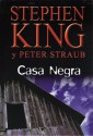 Casa negra (El talismán, #2) - Patricia Antón de Vez, Peter Straub, IDEE, Stephen King