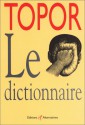 Le Dictionnaire - Roland Topor, Laurent Gervereau