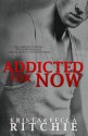 Addicted for Now - Krista Ritchie, Becca Ritchie