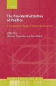 The Presidentialization of Politics: A Comparative Study of Modern Democracies - Thomas Poguntke, Paul Webb