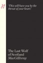 The Last Wolf of Scotland - MacGillivray