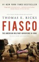 Fiasco: The American Military Adventure in Iraq, 2003 to 2005 - Thomas E. Ricks